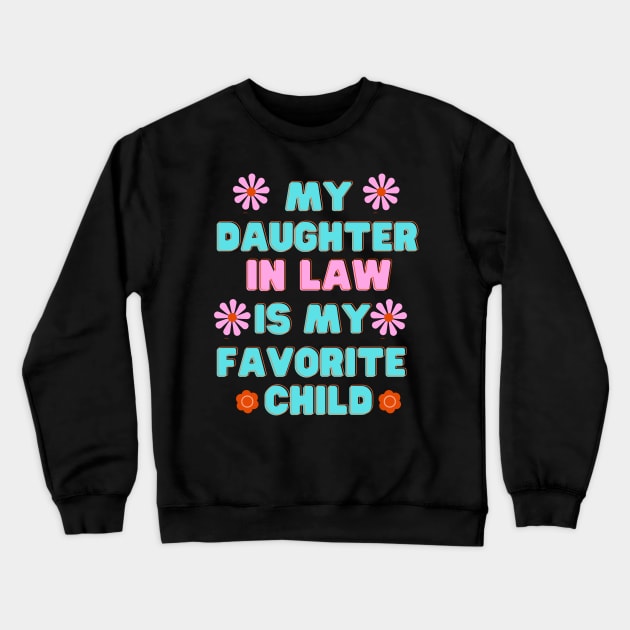 My Daughter In Law Is My Favorite Child Daughter funny Crewneck Sweatshirt by Clouth Clothing 